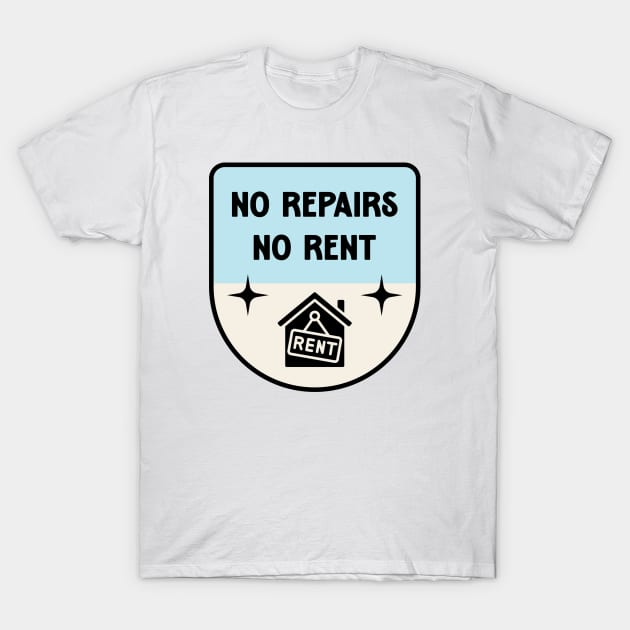 No Repairs No Rent - Anti Landlord T-Shirt by Football from the Left